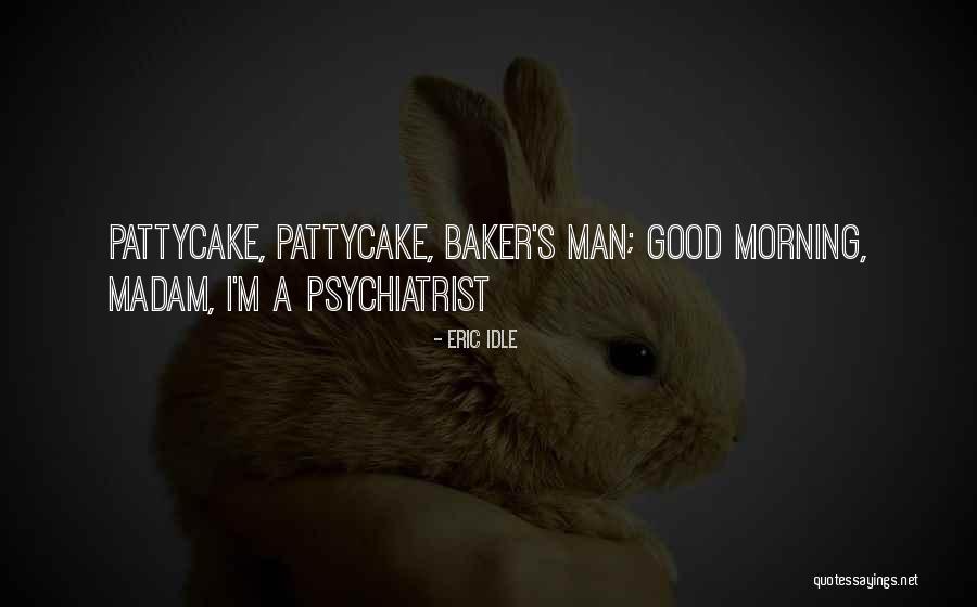 Good Morning S Quotes By Eric Idle Good Morning S Quotes By Eric Idle