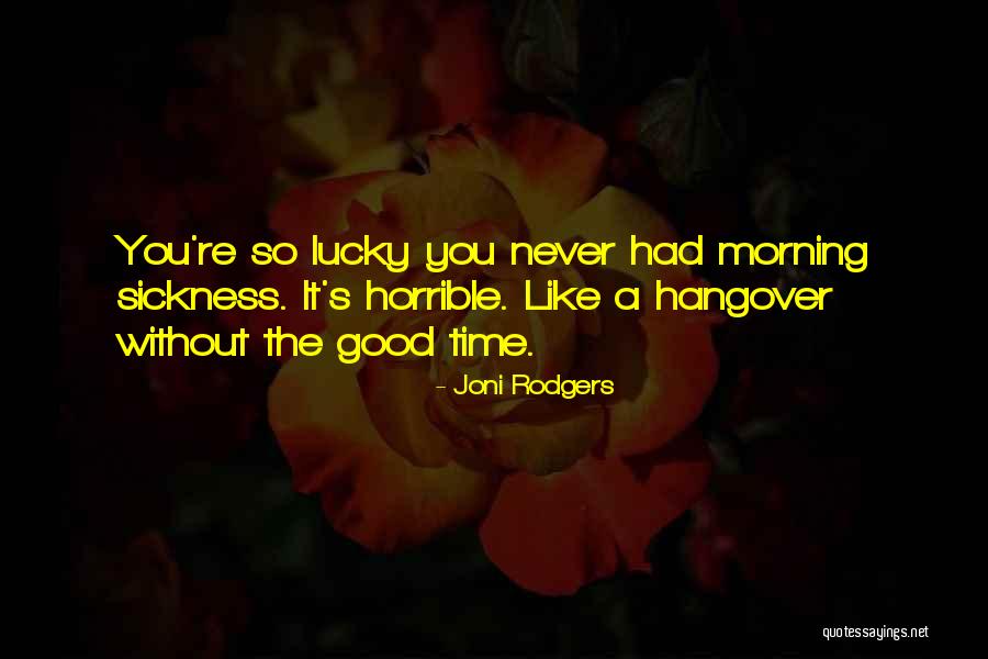 Good Morning S Quotes By Joni Rodgers Good Morning S Quotes By Joni Rodgers