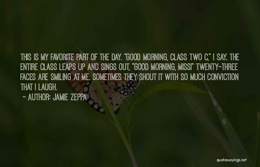 Good Morning School Quotes By Jamie Zeppa