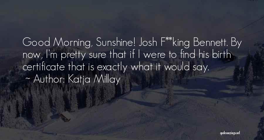 Good Morning Sunshine Quotes By Katja Millay