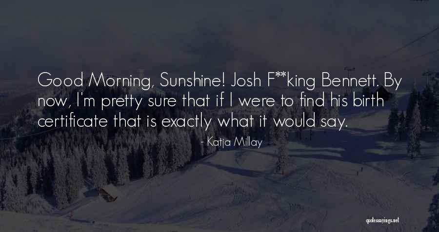 Good Morning Sunshine Quotes By Katja Millay