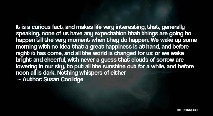 Good Morning Sunshine Quotes By Susan Coolidge Good Morning Sunshine Quotes By Susan Coolidge