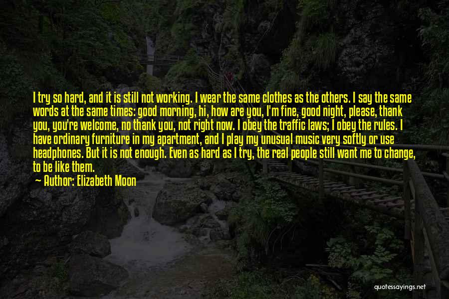 Good Morning Thank You Quotes By Elizabeth Moon