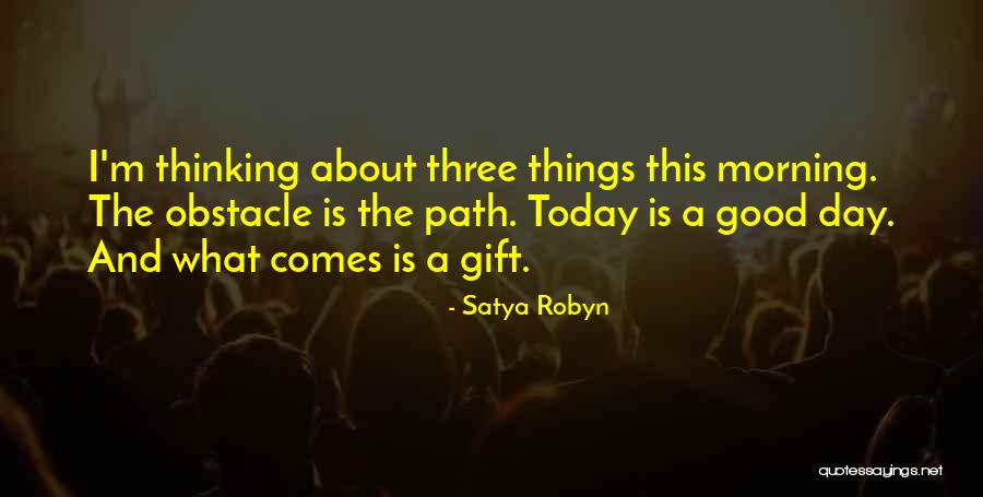 Good Morning Thinking About You Quotes By Satya Robyn Good Morning Thinking About You Quotes By Satya Robyn