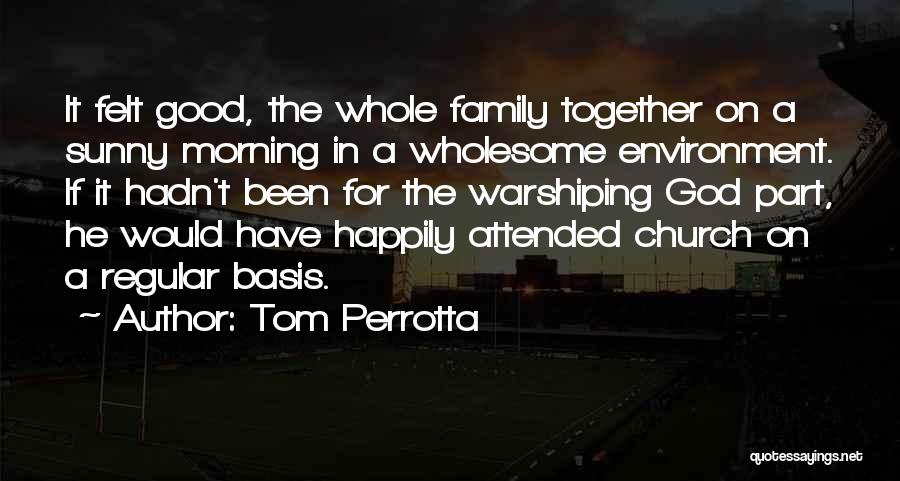 Good Morning This Is God Quotes By Tom Perrotta