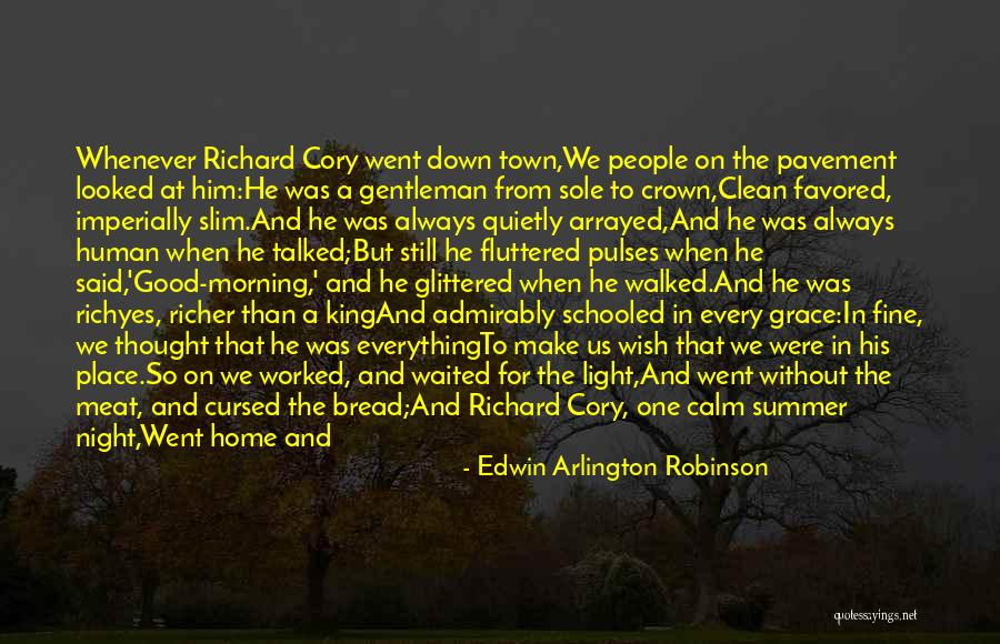 Good Morning Thought Quotes By Edwin Arlington Robinson