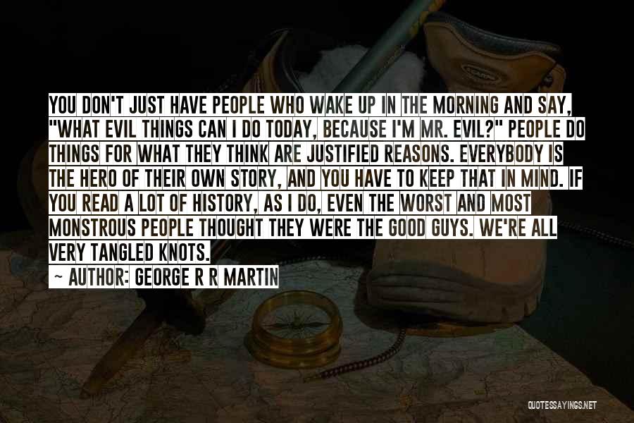 Good Morning Thought Quotes By George R R Martin