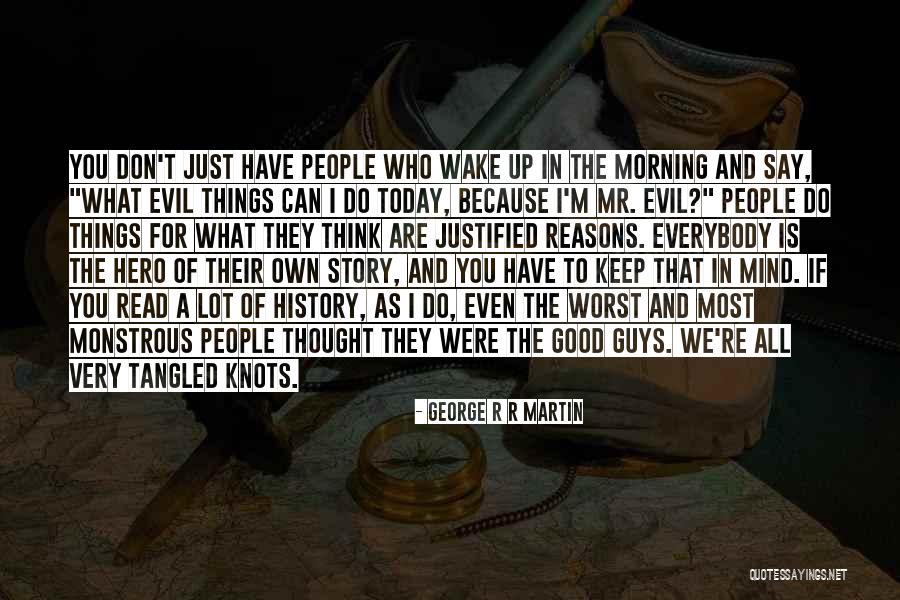 Good Morning Thought Quotes By George R R Martin