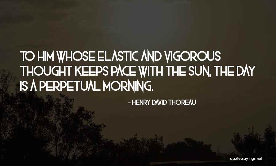 Good Morning Thought Quotes By Henry David Thoreau