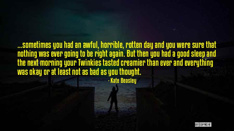 Good Morning Thought Quotes By Kate Beasley