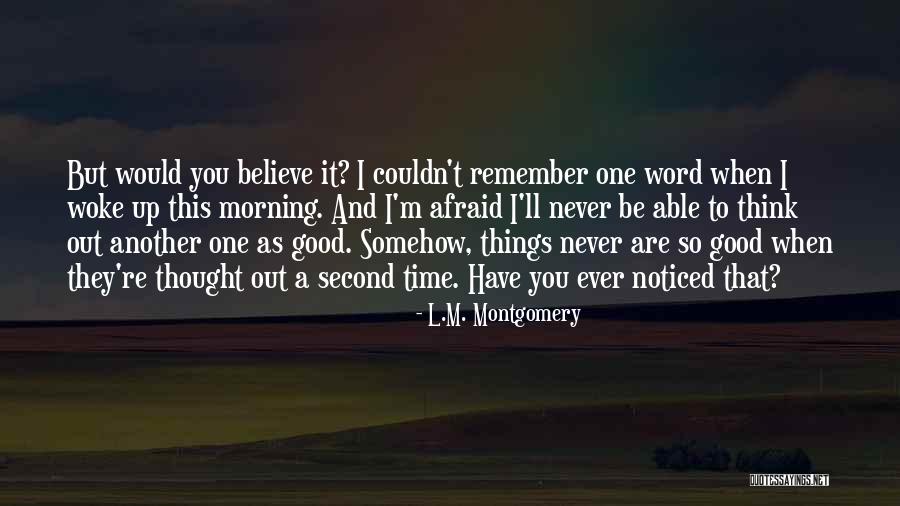 Good Morning Thought Quotes By L.M. Montgomery Good Morning Thought Quotes By L.M. Montgomery