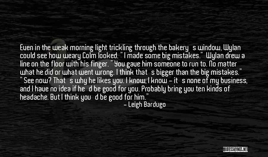 Good Morning Thought Quotes By Leigh Bardugo Good Morning Thought Quotes By Leigh Bardugo
