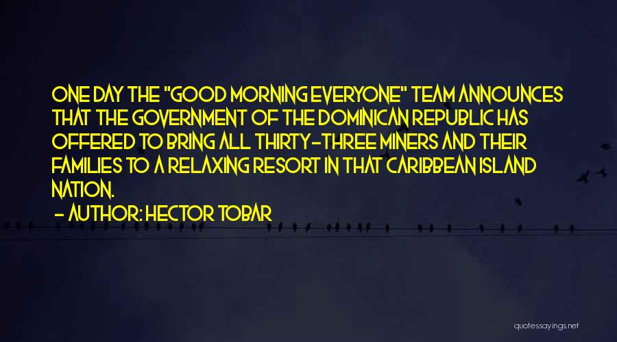 Good Morning To All Quotes By Hector Tobar