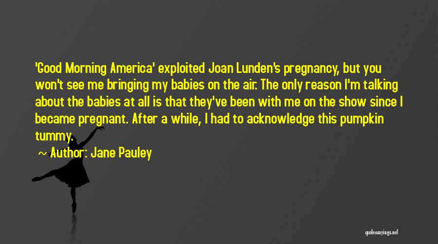 Good Morning To All Quotes By Jane Pauley