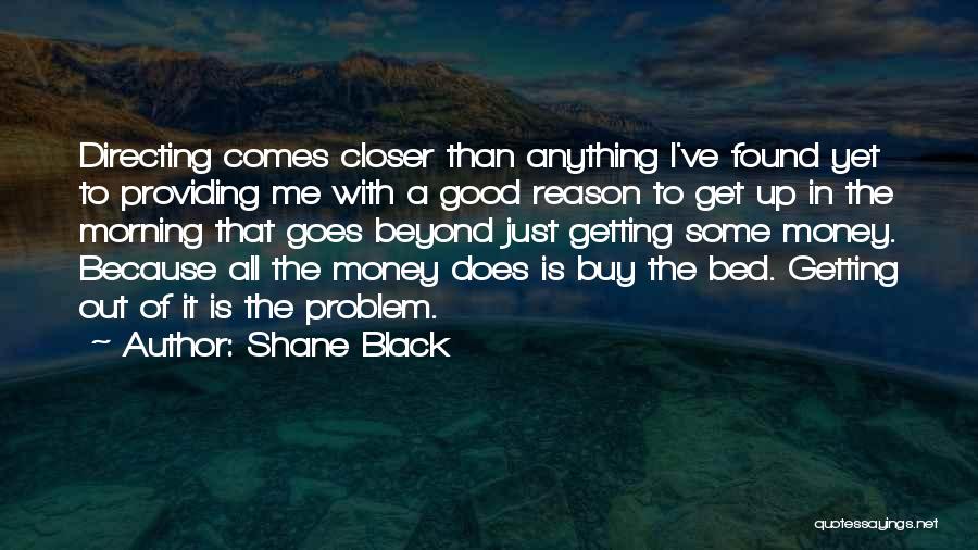 Good Morning To All Quotes By Shane Black