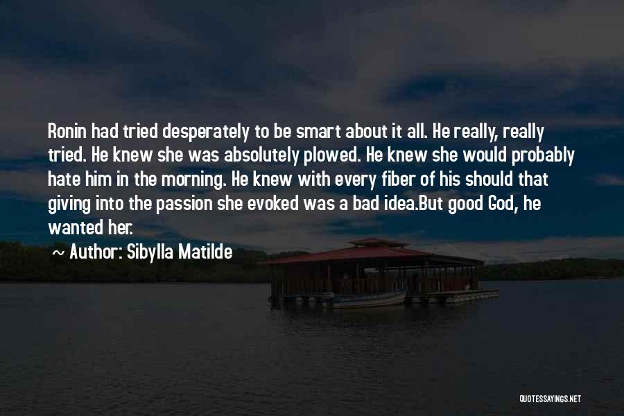 Good Morning To All Quotes By Sibylla Matilde