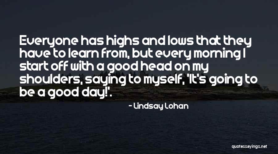 Good Morning To Everyone Quotes By Lindsay Lohan