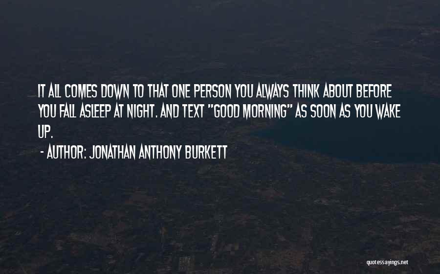 Good Morning To You All Quotes By Jonathan Anthony Burkett