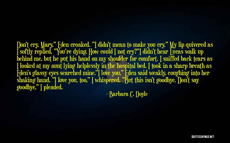 Good Morning Wood Quotes By Barbara C. Doyle Good Morning Wood Quotes By Barbara C. Doyle