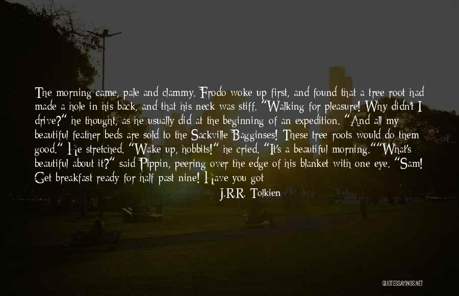 Good Morning Wood Quotes By J.R.R. Tolkien Good Morning Wood Quotes By J.R.R. Tolkien