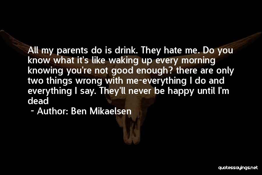 Good Morning You All Quotes By Ben Mikaelsen