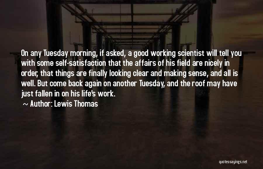 Good Morning You All Quotes By Lewis Thomas