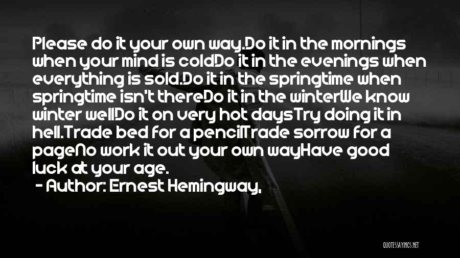 Good Mornings Quotes By Ernest Hemingway,