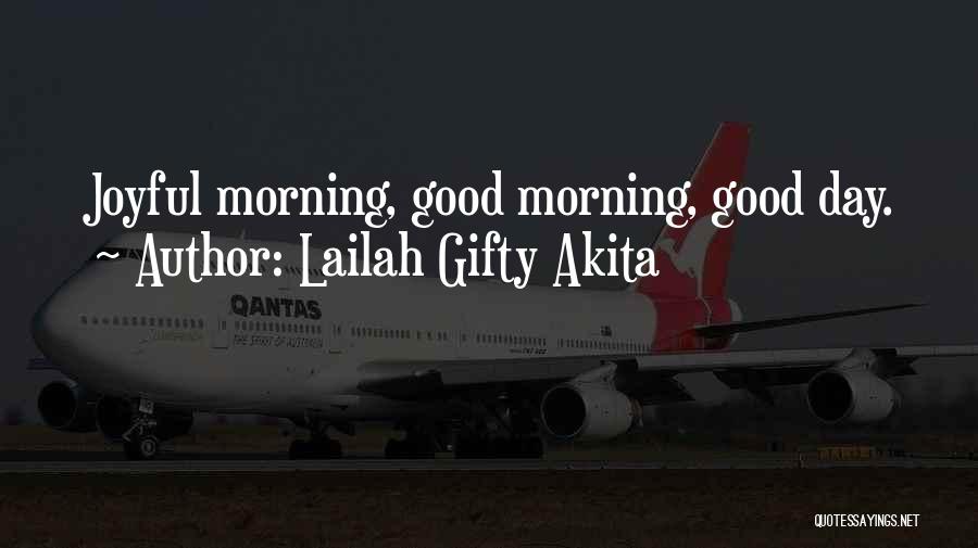 Good Mornings Quotes By Lailah Gifty Akita