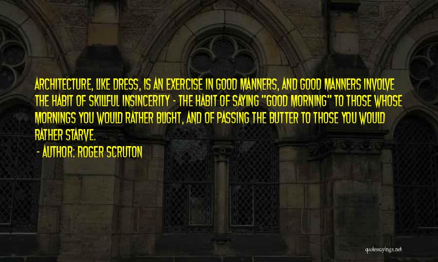 Good Mornings Quotes By Roger Scruton