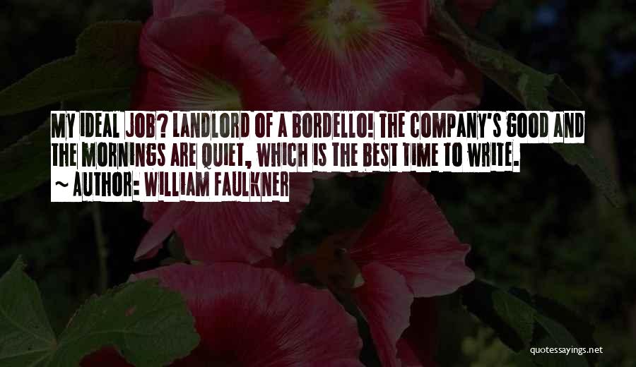 Good Mornings Quotes By William Faulkner