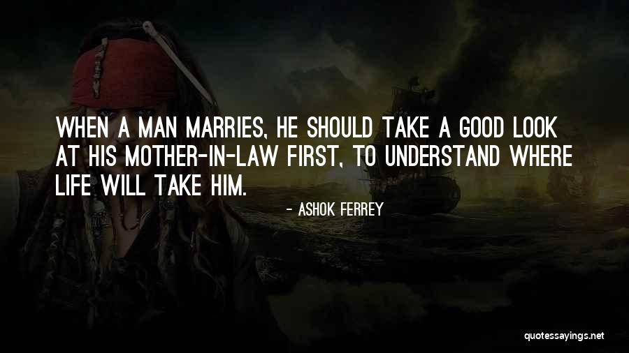 Good Mother In Law Quotes By Ashok Ferrey