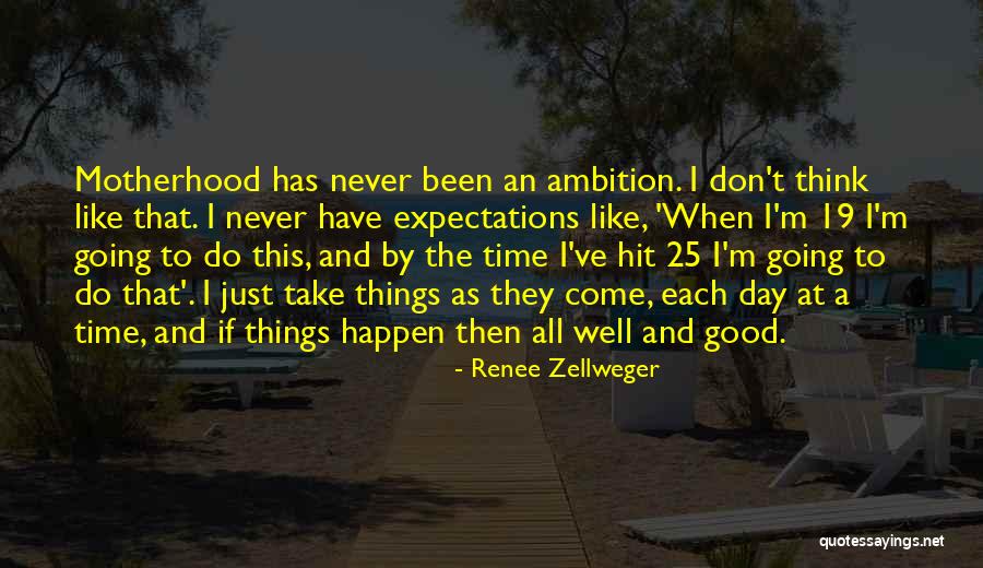 Good Motherhood Quotes By Renee Zellweger Good Motherhood Quotes By Renee Zellweger