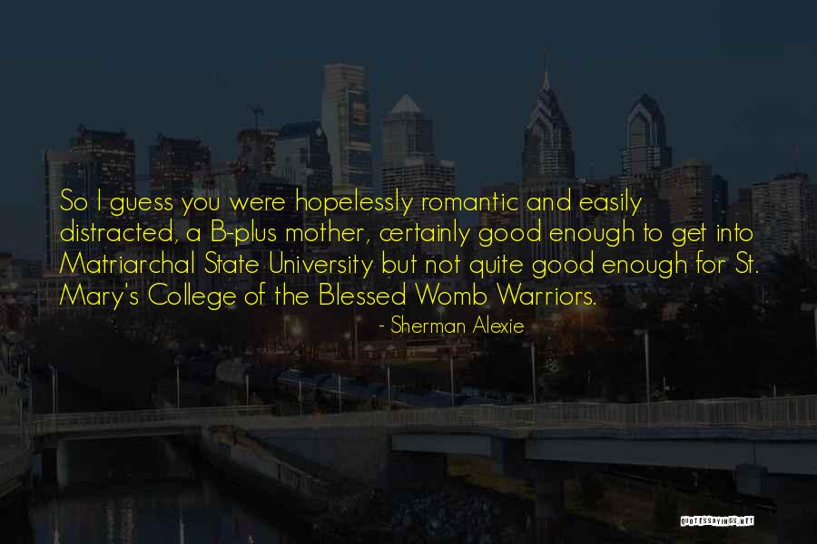 Good Motherhood Quotes By Sherman Alexie Good Motherhood Quotes By Sherman Alexie
