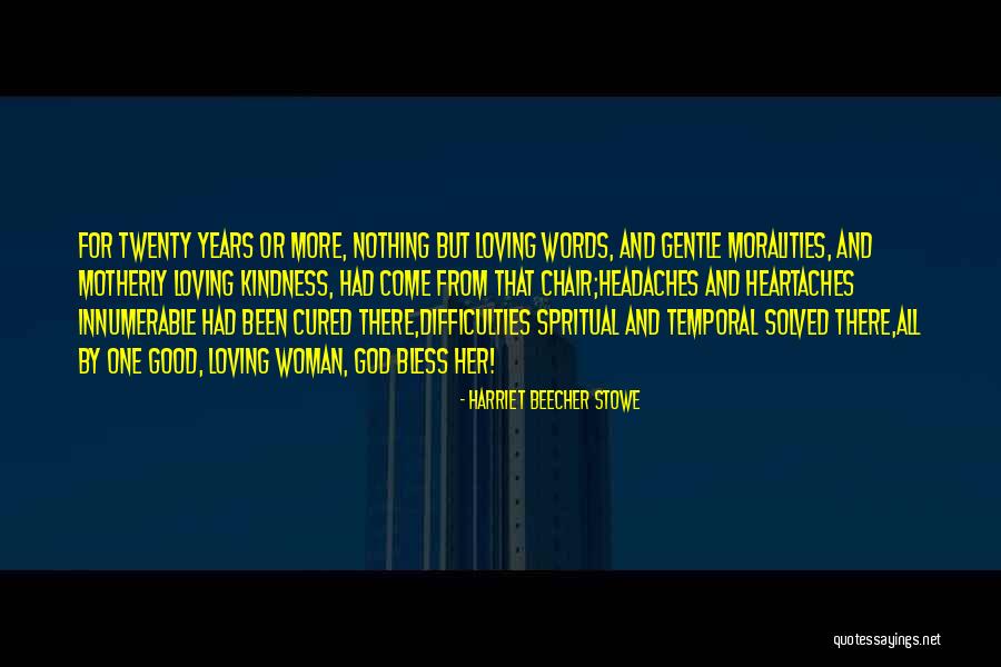 Good Motherly Quotes By Harriet Beecher Stowe Good Motherly Quotes By Harriet Beecher Stowe