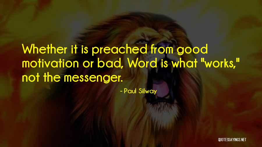 Good Motivation Quotes By Paul Silway Good Motivation Quotes By Paul Silway