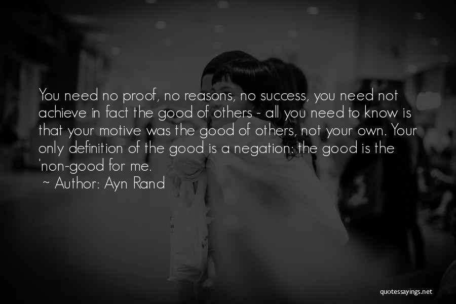 Good Motive Quotes By Ayn Rand