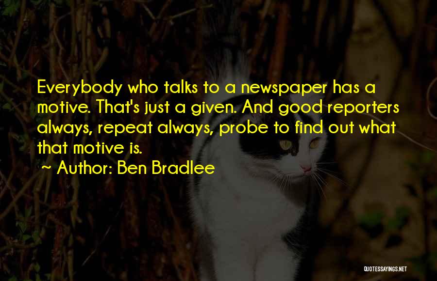 Good Motive Quotes By Ben Bradlee