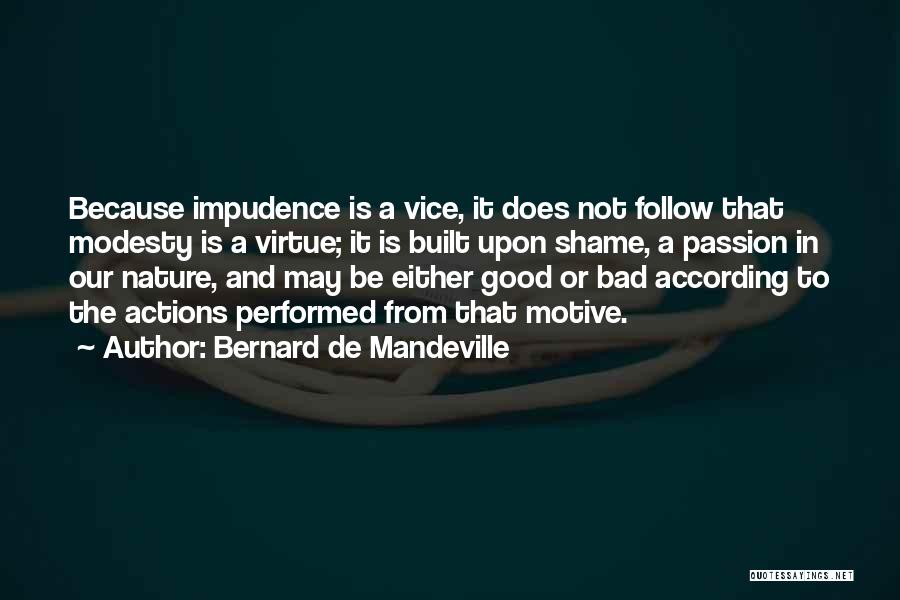 Good Motive Quotes By Bernard De Mandeville