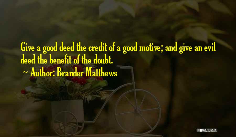Good Motive Quotes By Brander Matthews