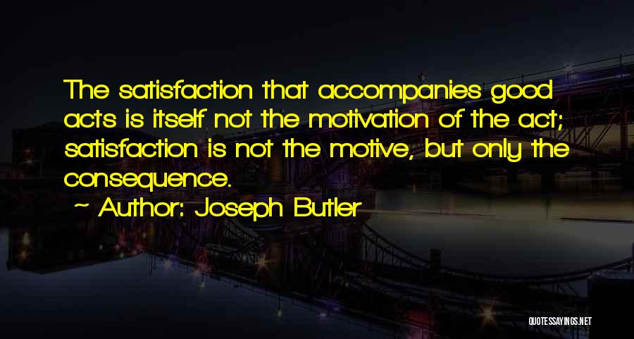 Good Motive Quotes By Joseph Butler