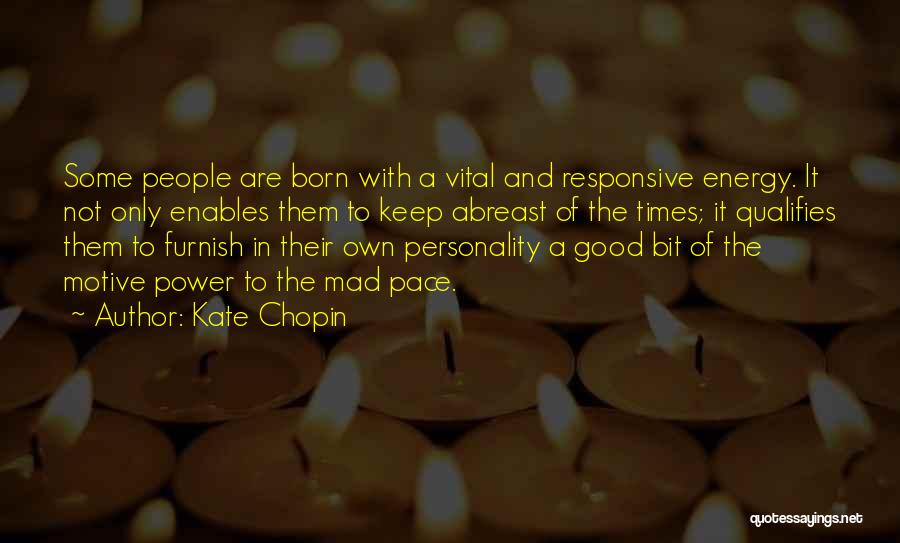 Good Motive Quotes By Kate Chopin