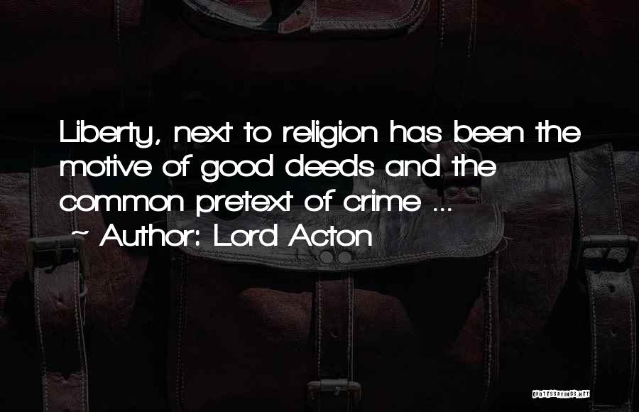 Good Motive Quotes By Lord Acton