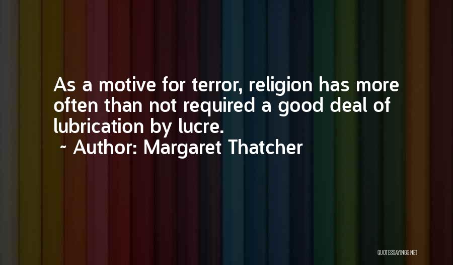 Good Motive Quotes By Margaret Thatcher