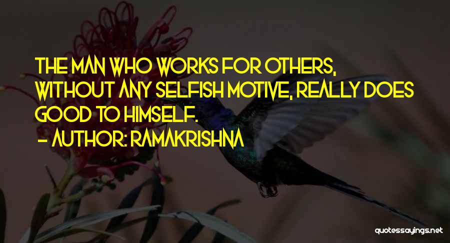 Good Motive Quotes By Ramakrishna