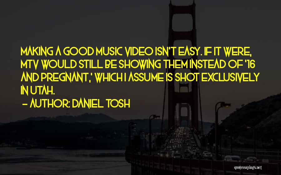 Good Mtv Quotes By Daniel Tosh