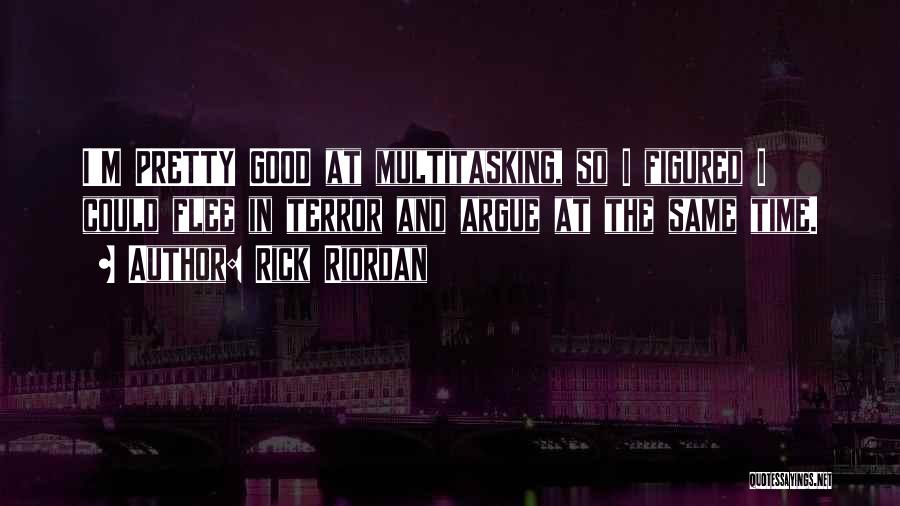 Good Multitasking Quotes By Rick Riordan