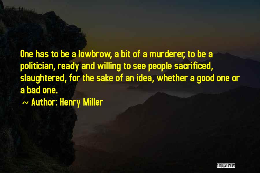 Good Murderer Quotes By Henry Miller