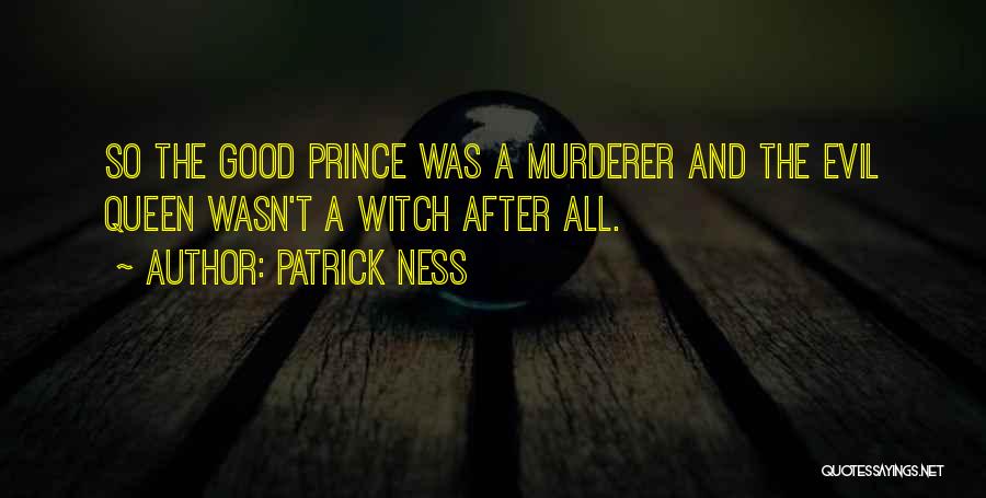 Good Murderer Quotes By Patrick Ness