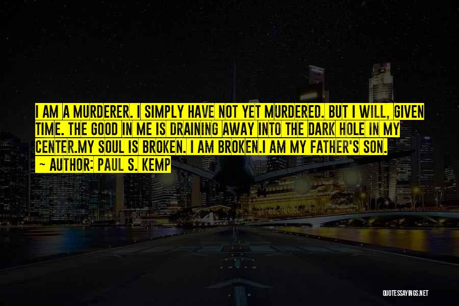 Good Murderer Quotes By Paul S. Kemp