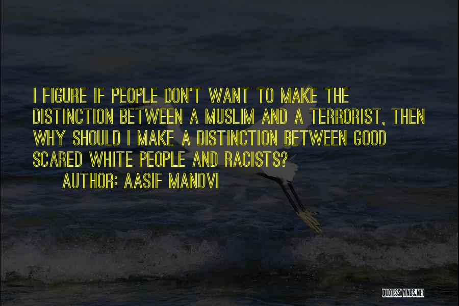 Good Muslim Quotes By Aasif Mandvi